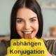 abhängen konjugation