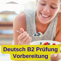 Gesunde Ernährung Thema für die B2 Prüfung im Deutschtest mit Beispielen